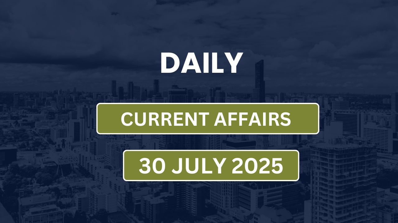 30 July 2025 Current Affairs in Hindi