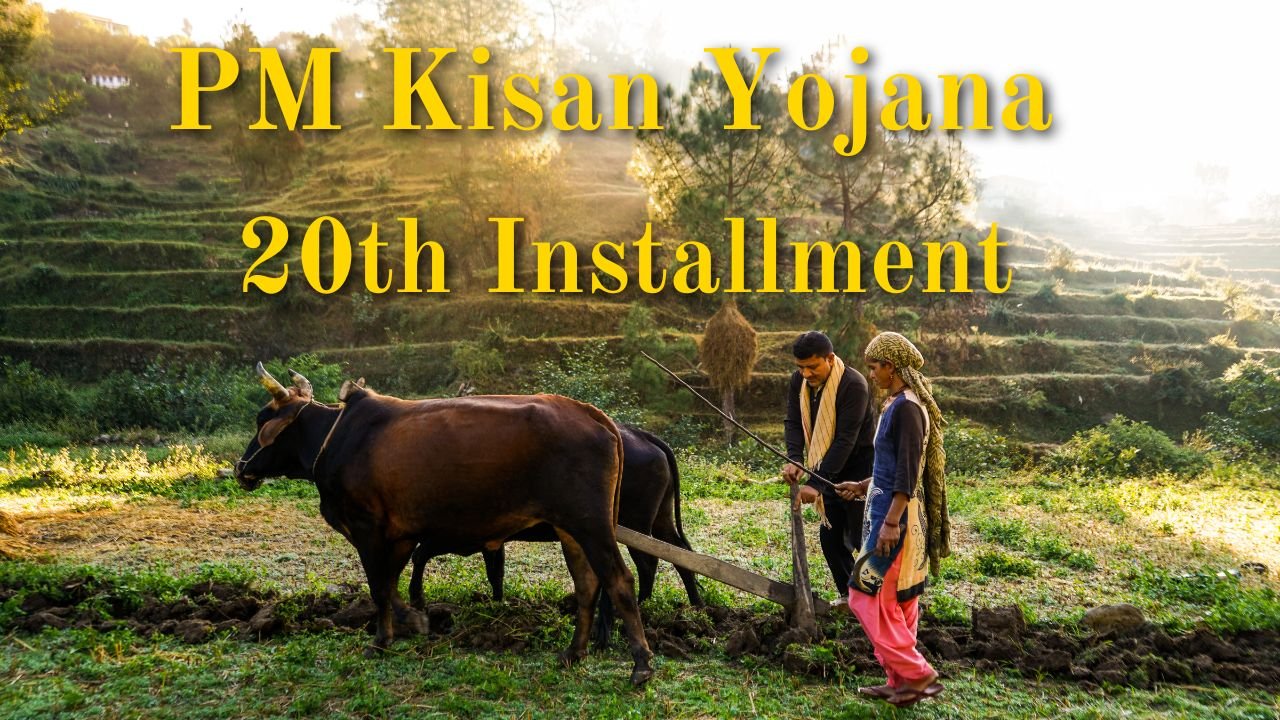 PM Kisan Yojana 20th Installment Update